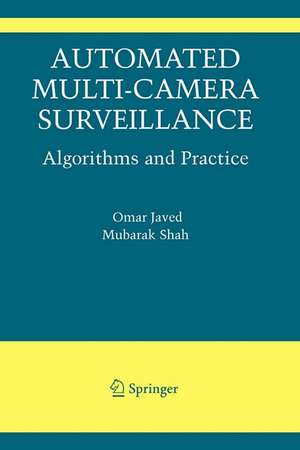 Automated Multi-Camera Surveillance: Algorithms and Practice de Omar Javed