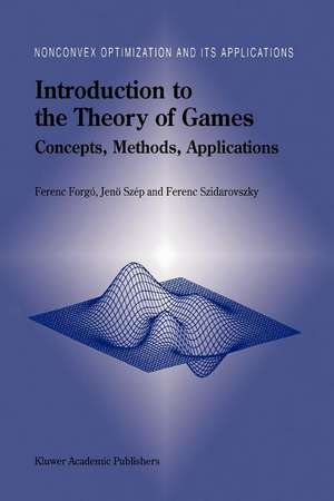 Introduction to the Theory of Games: Concepts, Methods, Applications de Ferenc Forgó