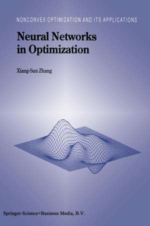 Neural Networks in Optimization de Xiang-Sun Zhang