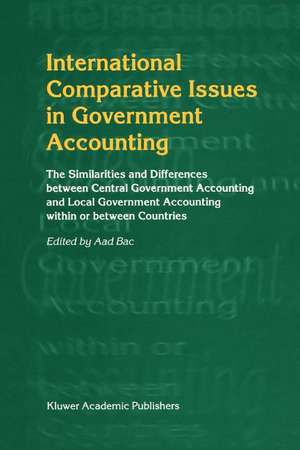 International Comparative Issues in Government Accounting: The Similarities and Differences between Central Government Accounting and Local Government Accounting within or between Countries de Aad Bac