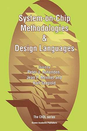 System-on-Chip Methodologies & Design Languages de Peter J. Ashenden