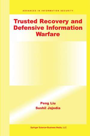 Trusted Recovery and Defensive Information Warfare de Peng Liu