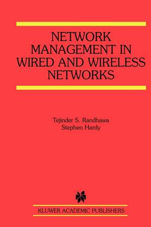 Network Management in Wired and Wireless Networks de Tejinder S. Randhawa