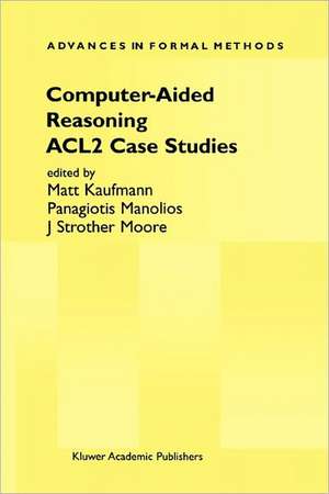 Computer-Aided Reasoning: ACL2 Case Studies de Matt Kaufmann