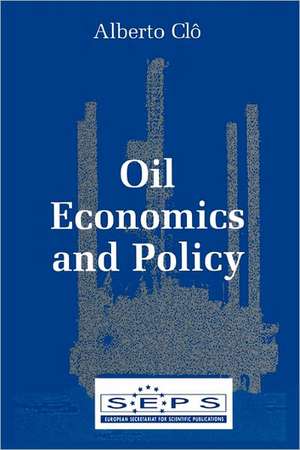 Oil Economics and Policy de Alberto Clo