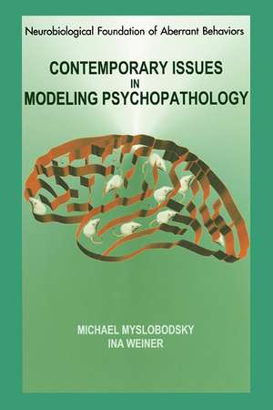 Contemporary Issues in Modeling Psychopathology de Michael S. Myslobodsky