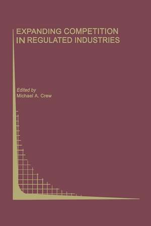 Expanding Competition in Regulated Industries de Michael A. Crew