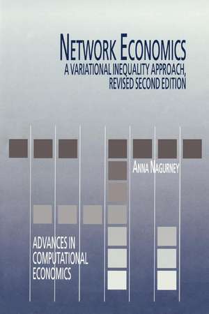 Network Economics: A Variational Inequality Approach de Anna Nagurney