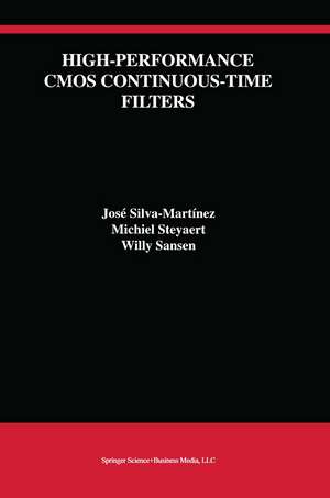 High-Performance CMOS Continuous-Time Filters de José Silva-Martínez