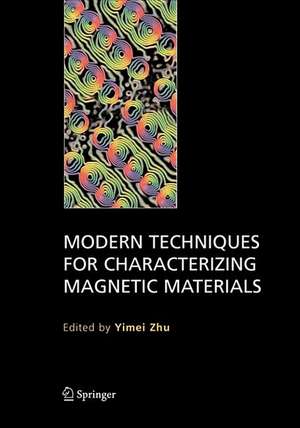Modern Techniques for Characterizing Magnetic Materials de Yimei Zhu