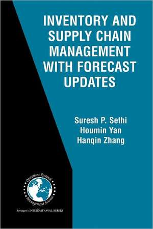 Inventory and Supply Chain Management with Forecast Updates de Suresh P. Sethi