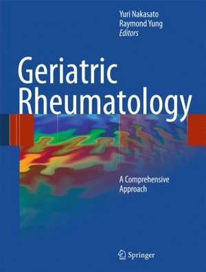 Geriatric Rheumatology: A Comprehensive Approach de Yuri Nakasato