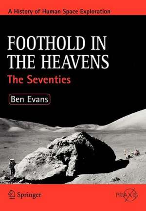 Foothold in the Heavens: The Seventies de Ben Evans