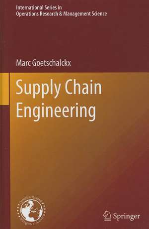 Supply Chain Engineering de Marc Goetschalckx