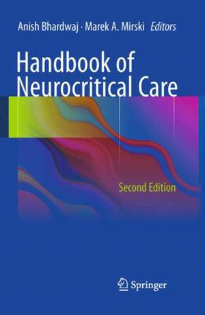 Handbook of Neurocritical Care: Second Edition de Anish Bhardwaj