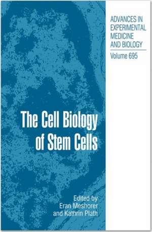 The Cell Biology of Stem Cells de Eran Meshorer