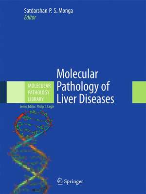 Molecular Pathology of Liver Diseases de Satdarshan P. S. Monga