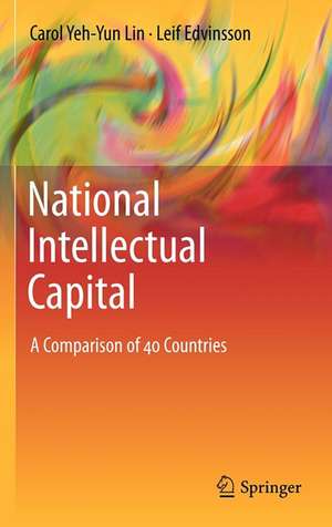 National Intellectual Capital: A Comparison of 40 Countries de Carol Yeh-Yun Lin