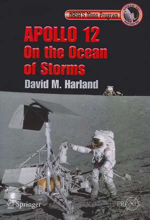 Apollo 12 - On the Ocean of Storms de David M. Harland