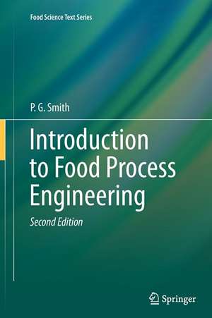 Introduction to Food Process Engineering de P. G. Smith