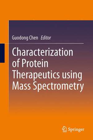 Characterization of Protein Therapeutics using Mass Spectrometry de Guodong Chen