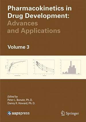 Pharmacokinetics in Drug Development: Advances and Applications, Volume 3 de Peter L. Bonate