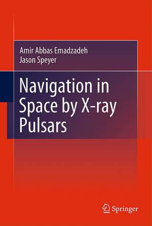 Navigation in Space by X-ray Pulsars de Amir Abbas Emadzadeh