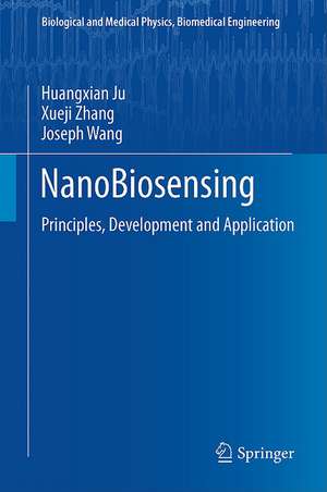 NanoBiosensing: Principles, Development and Application de Huangxian Ju