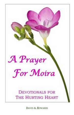 A Prayer for Moira de David a. Edwards