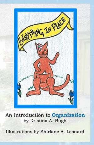 Everything in Place: An Introduction to Organization de Kristina A. Rugh