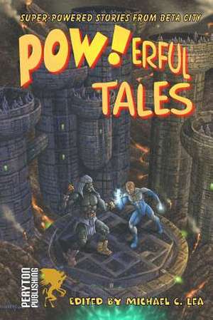 POW!Erful Tales de Michael C. Lea