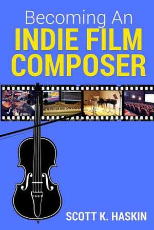 Becoming an Indie Film Composer: Slc Dog de Scott Haskin