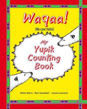 My Yupik Counting Book de Helen Marrs