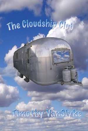 The Cloudship Club de Timothy Vanslyke