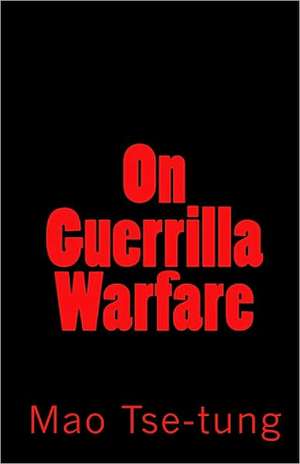 On Guerrilla Warfare: A Collection of Short Stories de Mao Tse-Tung