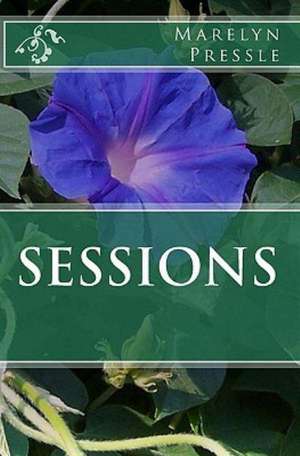 Sessions: Part Two de Marelyn Pressle