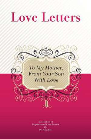 To My Mother, from Your Son with Love de Dr Aleq Sini