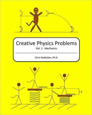 Creative Physics Problems: Mechanics de Chris McMullen Ph. D.