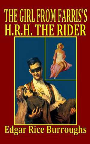 The Girl from Farris's/H. R. H. the Rider de Edgar Rice Burroughs