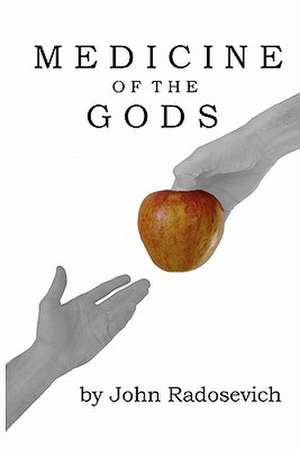 Medicine of the Gods: A Trail of Abuse de John Radosevich