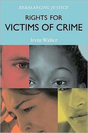 Rights for Victims of Crime de Irvin Waller