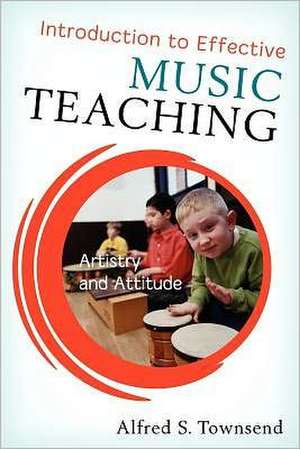 Introduction to Effective Music Teaching de Alfred S. Townsend