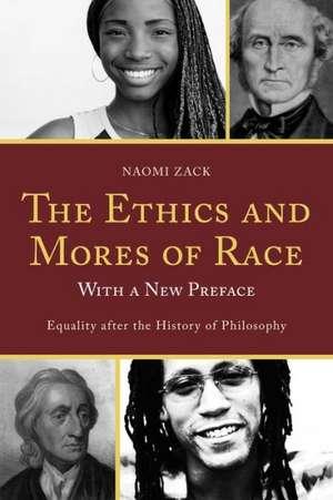 The Ethics and Mores of Race de Naomi Zack