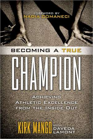 Becoming a True Champion de Kirk Mango