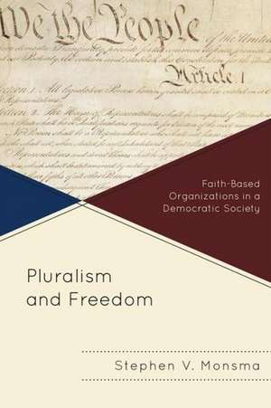 Pluralism and Freedom de Stephen V. Monsma