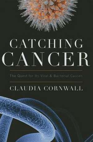 Catching Cancer de Claudia Cornwall