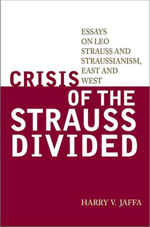 Crisis of the Strauss Divided de Harry V. Jaffa