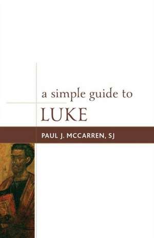 A Simple Guide to Luke de Paul J.S.J. McCarren