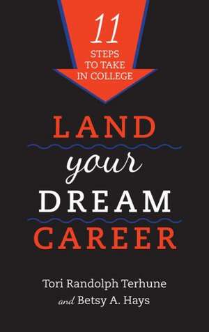 Land Your Dream Career de Tori Randolph Terhune