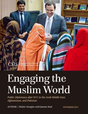 Engaging the Muslim World de Walter Douglas